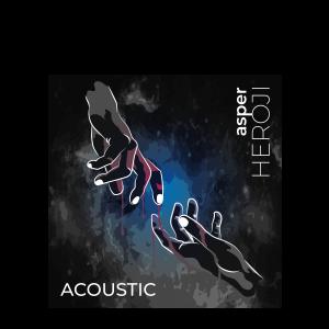 Two hands reaching for each other against a dark, abstract background with a blue glow in the center. The hands are stylized in black with white outlines, and one has blood dripping from the fingers. The text "asper HEROJI" is placed vertically on the right, and "ACOUSTIC" is written at the bottom left.